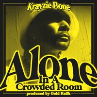 Alone In A Crowded Room - Krayzie Bone