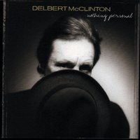 All There Is Of Me - Delbert McClinton