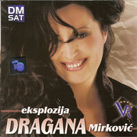 Jedino moje - Dragana Mirkovic