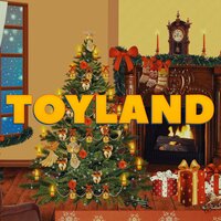 Toyland - Christmas Songs, Best Christmas Songs, Christmas Hits,Christmas Songs & Christmas