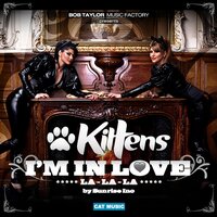I'm in Love (La La La) - Kittens