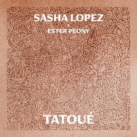 Tatoué - Sasha Lopez, Ester Peony