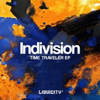 Time Traveler - Indivision, Colourz, Jonny Rose