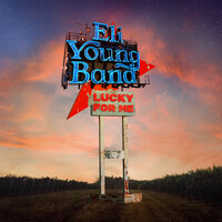 Lucky For Me - Eli Young Band