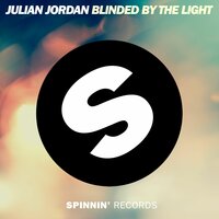 Blinded By The Light - Julian Jordan
