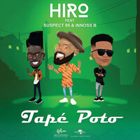 Tapé Poto - HIRO, Suspect 95, INNOSS'B