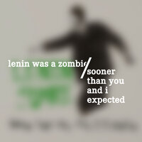 Loser (Yes, That's All) - Lenin Was a Zombie