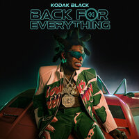 Back For Everything - Kodak Black