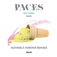 Nothing's Forever - Paces, Kučka, Feki