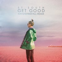 Get Good - St. South, Infinitefreefall