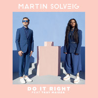 Do It Right - Martin Solveig, Tkay Maidza