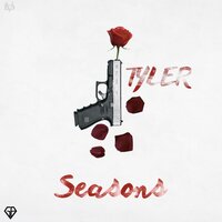 Seasons - Tyler