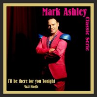 I'll Be There for You Tonight - Mark Ashley