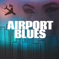 Airport Blues - Kyle Lucas