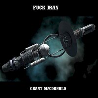 Fuck Iran - Grant MacDonald