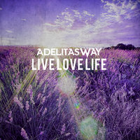 Live Love Life - Adelitas Way