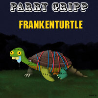 Frankenturtle - Parry Gripp