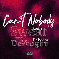 Can't Nobody - Keith Sweat, Raheem DeVaughn