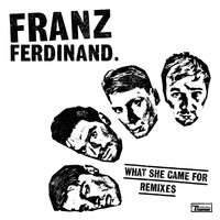What She Came For - Franz Ferdinand, Drums of Death