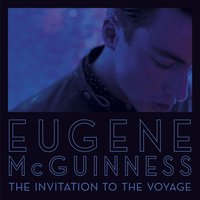 Invitation To The Voyage - Eugene McGuinness