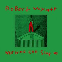 Grass - Robert Wyatt
