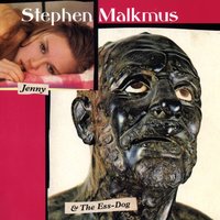 Jenny & The Ess Dog - Stephen Malkmus