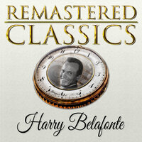 Day-O (The Banana Boat Song) - Harry Belafonte