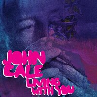 Living With You - John Cale
