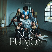 Nos Fuimos - FMK