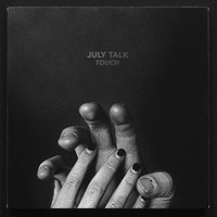 Johnny + Mary - July Talk