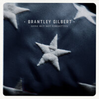 Gone But Not Forgotten - Brantley Gilbert