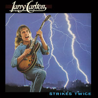Ain't Nothin' For A Heartache - Larry Carlton
