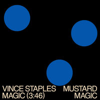 MAGIC - Vince Staples, Mustard