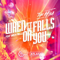 When It Falls On You - The Him, Mila Falls