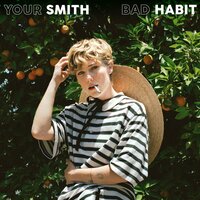 Bad Habit - Your Smith