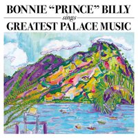 I Send My Love To You - Bonnie "Prince" Billy