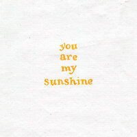 You Are My Sunshine - JJ Heller