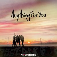Anything For You - Now United