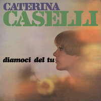 Nemmeno una lacrima - Caterina Caselli