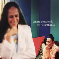 Você - Omara Portuando, Maria Bethânia