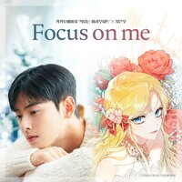 Focus on me - Cha Eun Woo