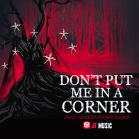 Don't Put Me in a Corner - JT Music