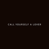 Call Yourself a Lover - Janine