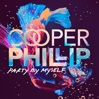 Party By Myself - Cooper Phillip