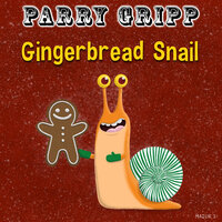 Gingerbread Snail - Parry Gripp