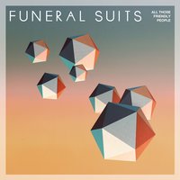 All Those Friendly People - Funeral Suits