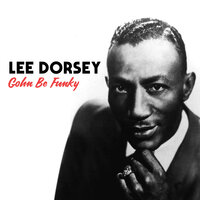 Everything I Do Gohn' Be Funky (From Now on) - Lee Dorsey
