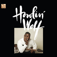 Work For Your Money - Howlin' Wolf