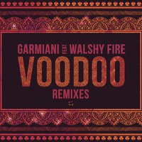 Voodoo - Garmiani, Walshy Fire