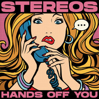 Hands Off You - Stereos